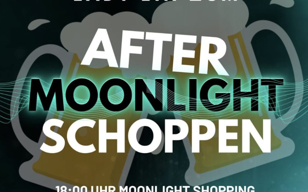 After Moonlight Schoppen am 08.05.24